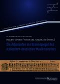 Die Adjuvanten als Brennspiegel des italienisch-deutschen Musiktransfers