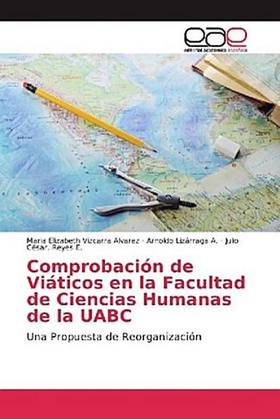 Comprobación de Viáticos en la Facultad de Ciencias Humanas de la UABC