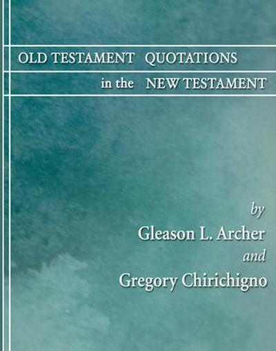 Old Testament Quotations in the New Testament: A Complete Survey