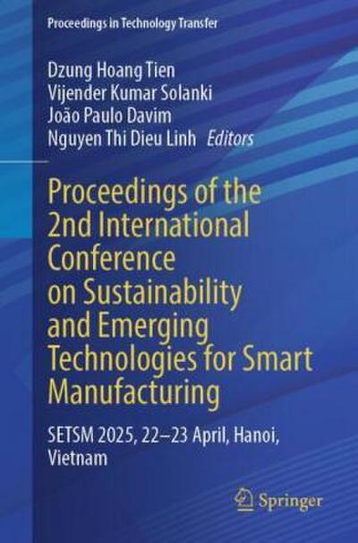 Proceedings of the 2nd International Conference on Sustainability and Emerging Technologies for Smart Manufacturing