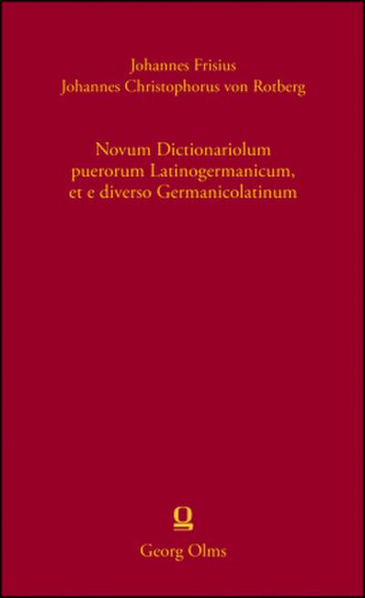 Novum Dictionariolum puerorum Latinogermanicum, et e diverso Germanicolatinum