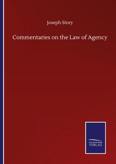 Commentaries on the Law of Agency