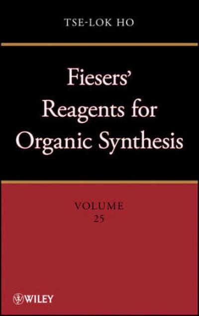Fieser and Fieser’s Reagents for Organic Synthesis Volumes 1 - 28, and Collective Index for Volumes 1 - 22 Set