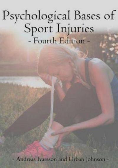Ivarsson, A: Psychological Bases of Sport Injuries 4th Editi