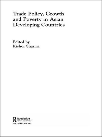 Trade Policy, Growth and Poverty in Asian Developing Countries