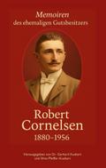 Robert Cornelsen - Memoiren eines Gutsbesitzers