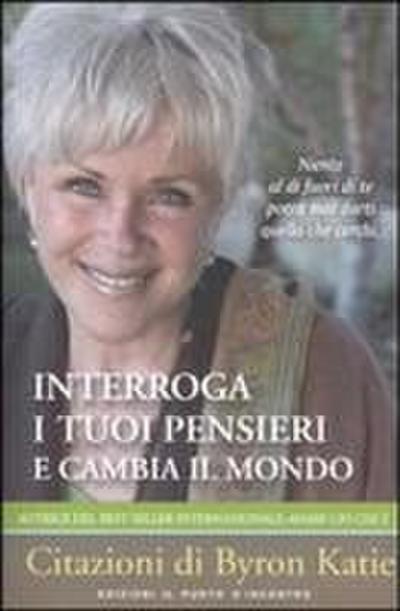 Interroga i tuoi pensieri e cambia il mondo