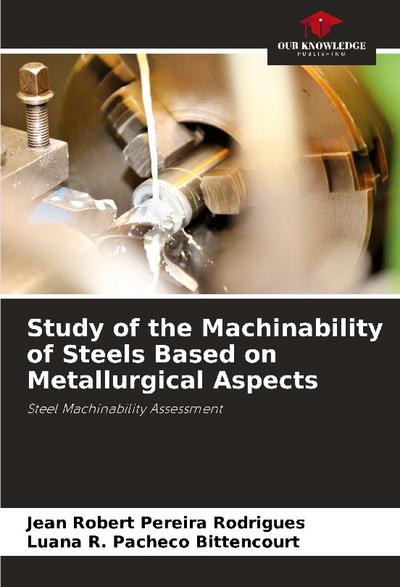 Study of the Machinability of Steels Based on Metallurgical Aspects