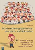 30 Stimmbildungsgeschichten zum Nach- und Mitmachen