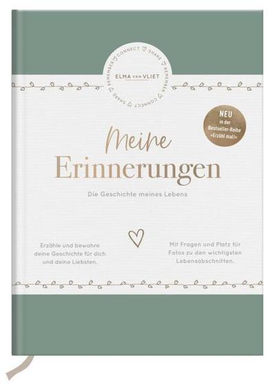 Meine Erinnerungen: Die Geschichte meines Lebens | Autobiografie & Erinnerungsbuch mit inspirierenden Fragen | Schönes Geschenk für Eltern und Großeltern (Elma van Vliet - Erinnerungsbücher)