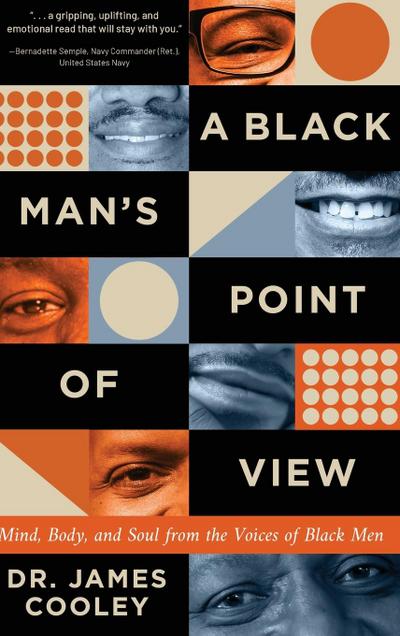 A Black Man’s Point of View: Mind, Body, and Soul from the Voices of Black Men
