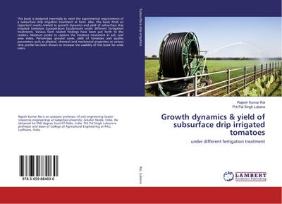 Growth dynamics & yield of subsurface drip irrigated tomatoes