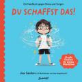 Ein Handbuch gegen Stress und Sorgen: Du schaffst 