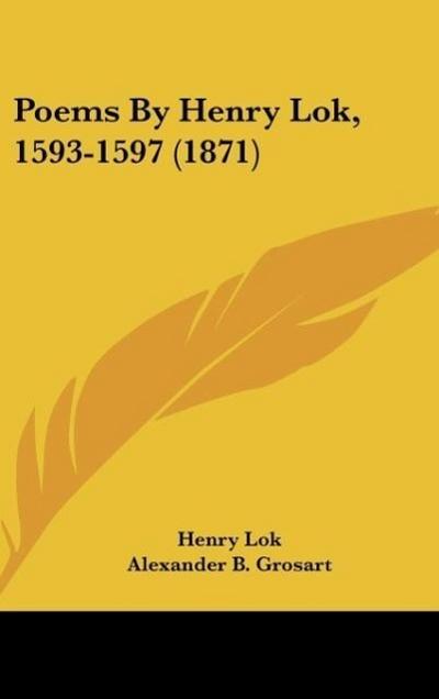 Poems By Henry Lok, 1593-1597 (1871)