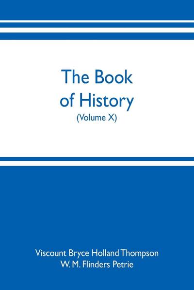 The book of history. A history of all nations from the earliest times to the present, with over 8,000 illustrations (Volume X)