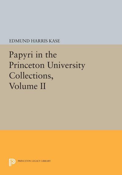 Papyri in the Princeton University Collections, Volume II - Sherman Leroy Wallace