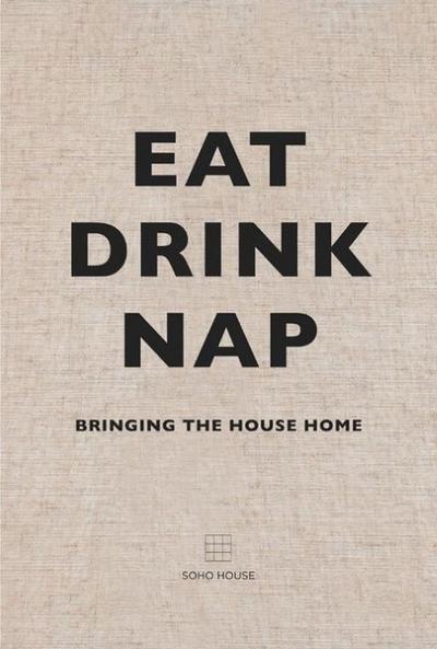 Eat, Drink, Nap