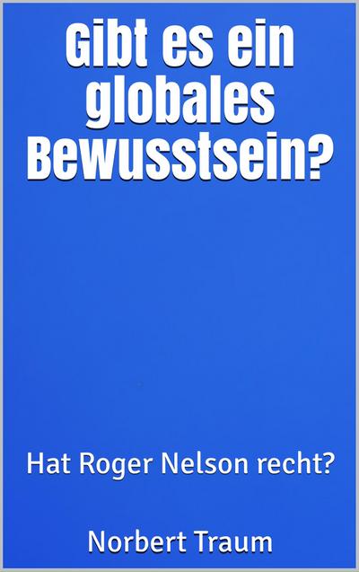 Gibt es ein globales Bewusstsein?