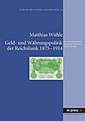 Geld- und Währungspolitik der Reichsbank 1875-1914