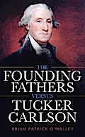 The Founding Fathers versus Tucker Carlson