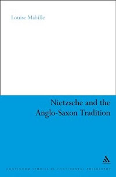 Nietzsche and the Anglo-Saxon Tradition