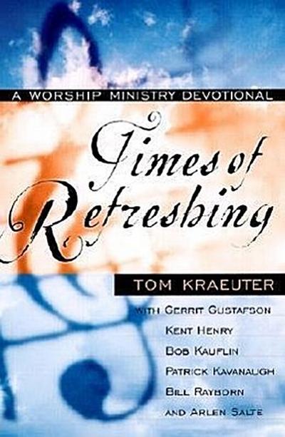Times of Refreshing: A Worship Ministry Devotional