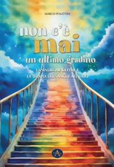 Non c’è mai un ultimo gradino. La sindrome di Lyme e la terapia del sangue attivato