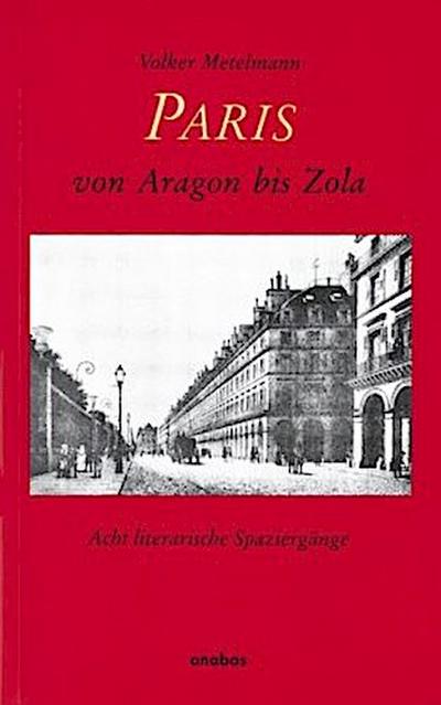 Paris von Aragon bis Zola
