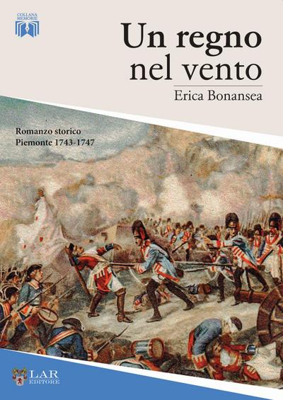 Bonansea, E: Regno nel vento. Piemonte, 1743-1747