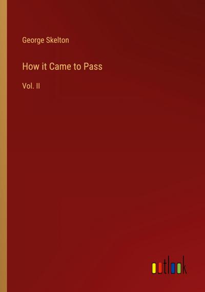 How it Came to Pass
