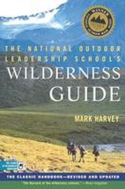 The National Outdoor Leadership School’s Wilderness Guide
