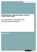 Die Intelligente Organisation als Transformationss