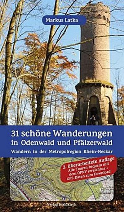 31 schöne Wanderungen in Odenwald und Pfälzerwald
