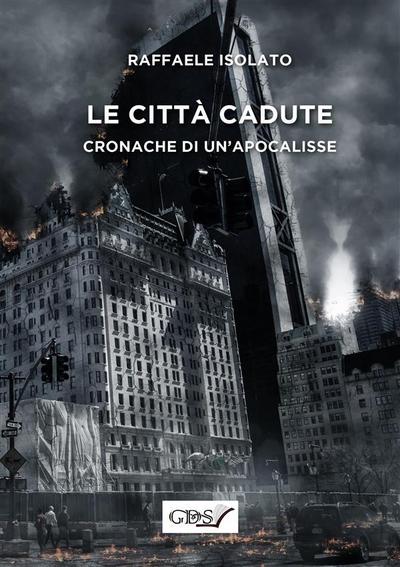Le citta` cadute - Cronache di un’apocalissse