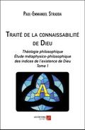 Traite de la connaissabilite de Dieu