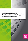 Entwicklung eines Modells zur Optimierung klinischer Behandlungsprozesse im Fehlerkostenmanagement