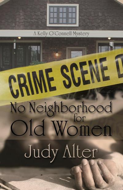 No Neighbohood for Old Women (Kelly O’Connell Mysteries)
