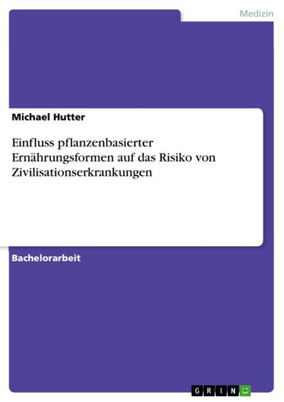 Einfluss pflanzenbasierter Ernährungsformen auf das Risiko von Zivilisationserkrankungen
