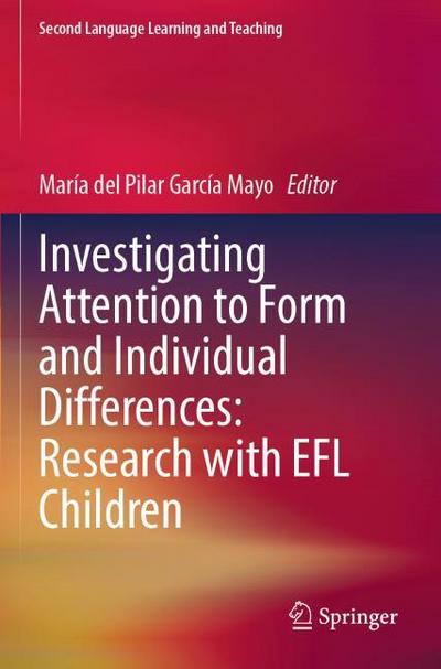 Investigating Attention to Form and Individual Differences:Research with EFL Children