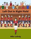 Left Out in Right Field