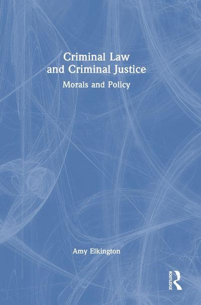 Criminal Law and Criminal Justice