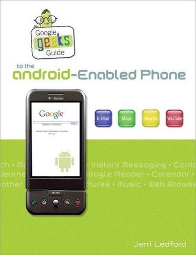 Web Geek’s Guide to the Android Enabled Phone [Taschenbuch] by Ledford, Jerri...