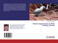 Present Approaches to Male Fertility Control
