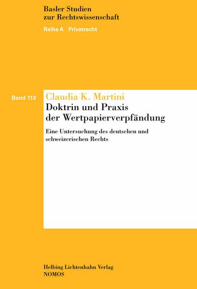 Doktrin und Praxis der Wertpapierverpfändung: Eine Untersuchung des deutschen und schweizerischen Rechts (Basler Studien zur Rechtswissenschaft)