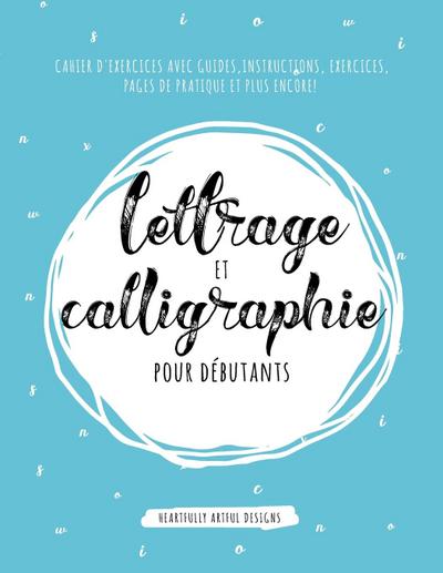 Lettrage et Calligraphie pour débutants
