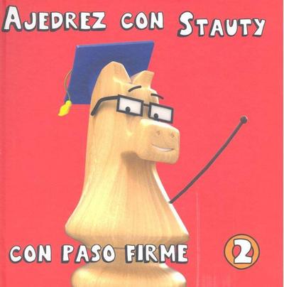 Ajedrez con Stauty : con paso firme