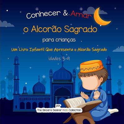 Conhecer & Amar o Alcorão Sagrado