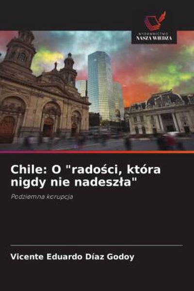 Chile: O "rado¿ci, która nigdy nie nadesz¿a"
