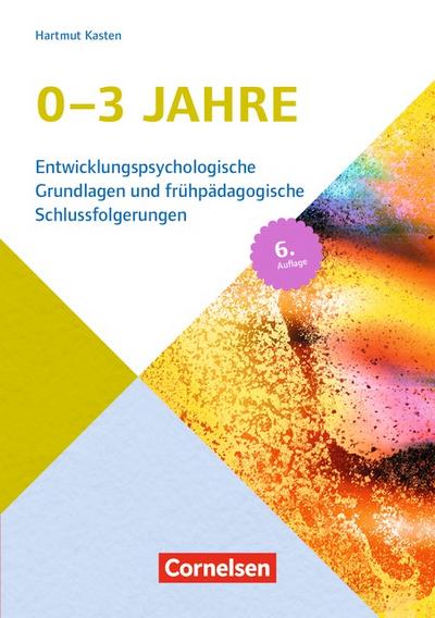 0-3 Jahre (7. Auflage): Entwicklungspsychologische Grundlagen und frühpädagogische Schlussfolgerungen. Buch