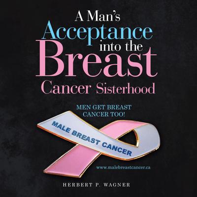 A Man’s Acceptance into the Breast Cancer Sisterhood
